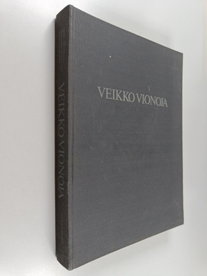 Veikko Vionoja : Veikko Vionoja : maalauksia : 1935-1984 ...
