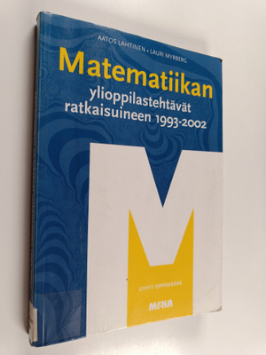 Lauri Myrberg ym. : Matematiikan ylioppilastehtävät ratka...