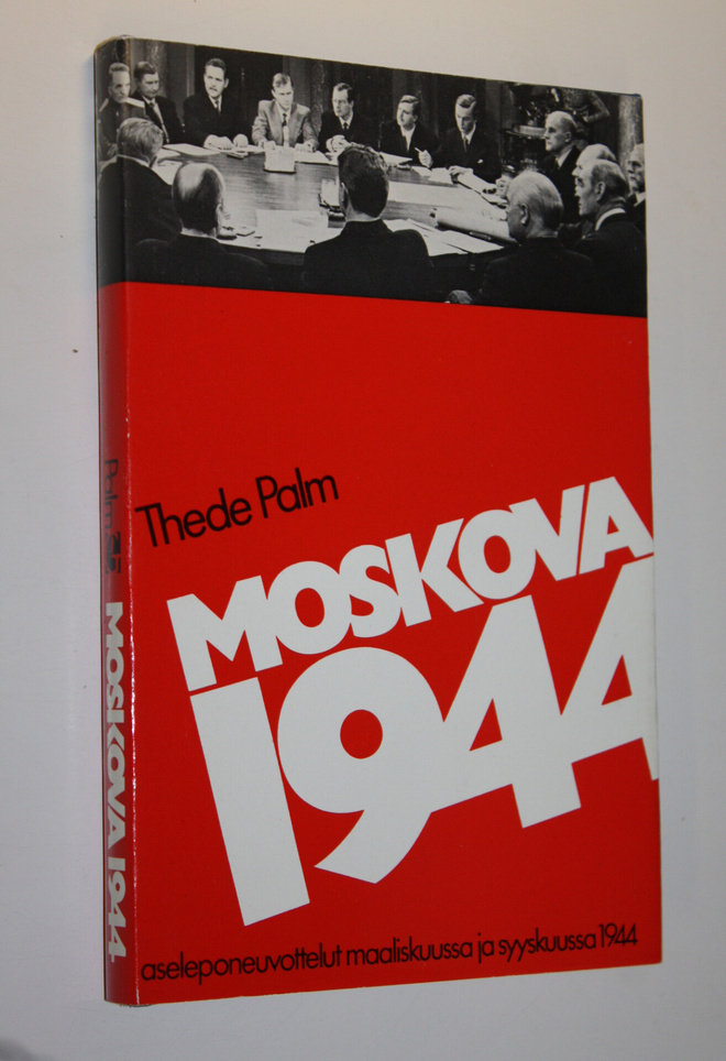Thede Palm : Moskova 1944 : aseleponeuvottelut maaliskuus...