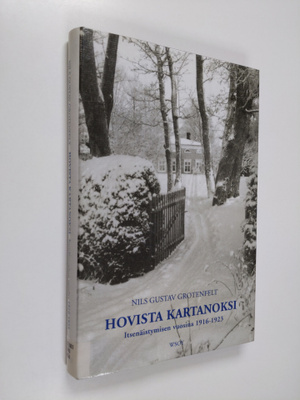 Nils G. Grotenfelt : Hovista kartanoksi : itsenäistymisen...