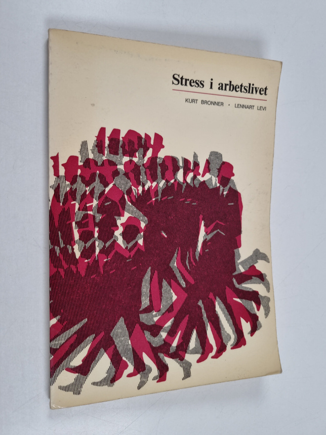 Kurt Bronner : Stress i arbetslivet : medicinska och psyk...
