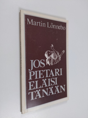 Martin Lonnebo : Jos Pietari eläisi tänään
