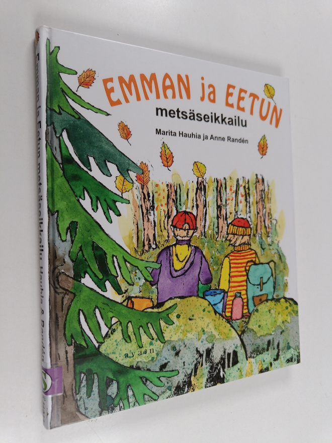 Marita Hauhia ym. : Emman ja Eetun metsäseikkailu