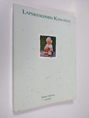 Juhani Hytönen : Lapsikeskeinen kasvatus