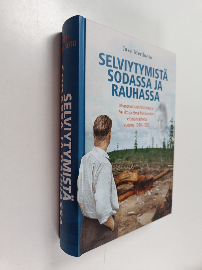 Jussi Meriluoto : Selviytymistä sodassa ja rauhassa : mur...