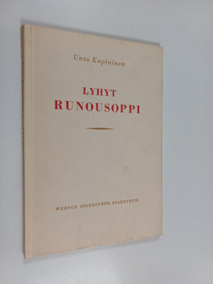 Unto Kupiainen : Lyhyt runousoppi : yleisen kirjallisuust...