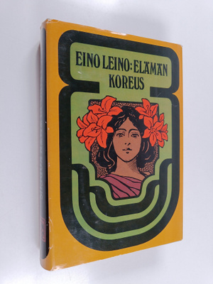 Eino Leino : Elämän koreus : valikoima runoja