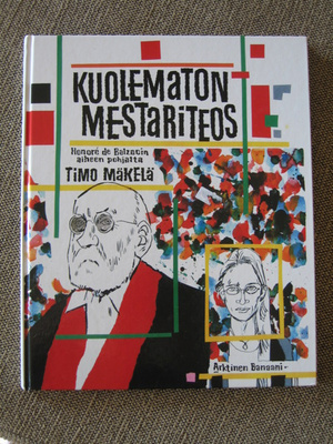 Timo Mäkelä KUOLEMATON MESTARITEOS (Honoré de Balzacin aihee