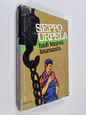 Seppo Urpela : Tuuli leppeä lounaasta : romaani