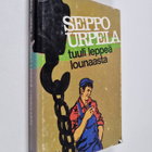 Seppo Urpela : Tuuli leppeä lounaasta : romaani - pikkukuva 1