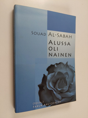 Souad Al-Sabah : Alussa oli nainen (signeerattu)