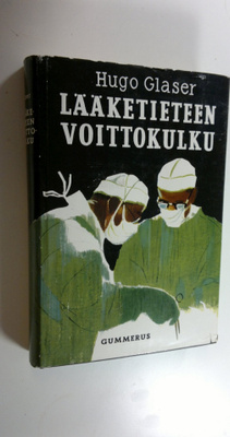Hugo Glaser : Lääketieteen voittokulku : lääketieteellise...