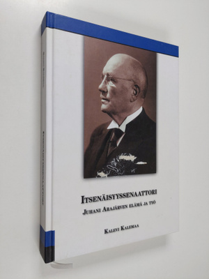 Kalevi Kalemaa : Itsenäisyyssenaattori : Juhani Arajärven...