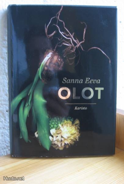 Sanna Eeva: Olot, Karisto 2012. 238 s. Sid.