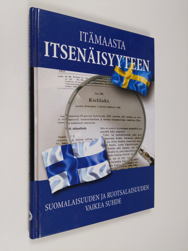Itämaasta itsenäisyyteen : suomalaisuuden ja ruotsalaisuu...