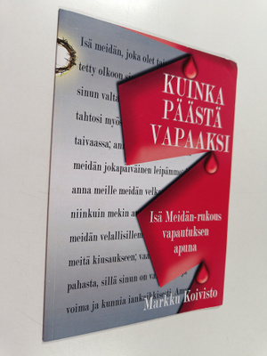 Markku Koivisto : Kuinka päästä vapaaksi