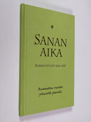 Sanan aika : Raamattua vuoden jokaiselle päivälle : kirkk...
