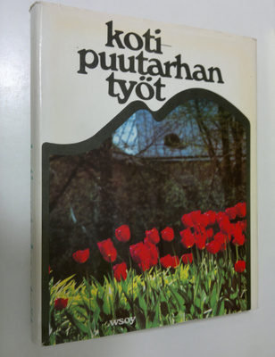Esko (toim.) Puupponen : Kotipuutarhan työt