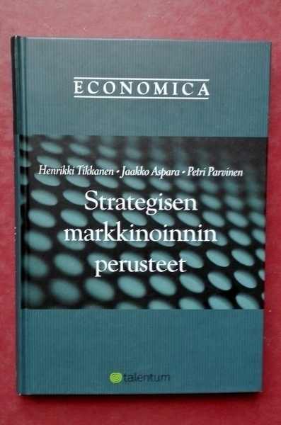 Tikkanen ym: Strategisen markkinoinnin perusteet