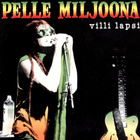 PELLE MILJOONA: Villi lapsi  * FIN 2002 - pikkukuva 1