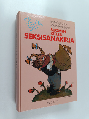Raimo Jussila : Se siitä : suomen kielen seksisanakirja