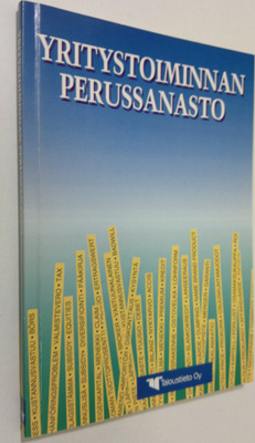 Yritystoiminnan perussanasto : yritystoiminnan keskeisiä ...