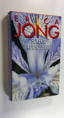 Erica Jong : Sokeria kulhossani, eli, Joka naisen blues