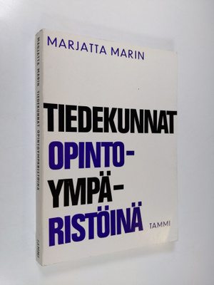 Marjatta Marin : Tiedekunnat opintoympäristöinä : tutkimu...