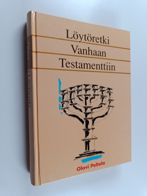 Olavi Peltola : Löytöretki Vanhaan testamenttiin