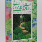 Tricia Guild ym. : Design a garden with tricia guild - pikkukuva 1