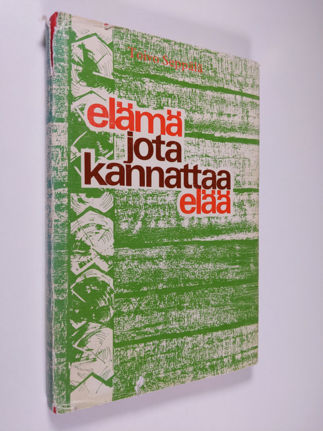 Toivo Seppälä : Elämä jota kannattaa elää : kirjeitä synt...