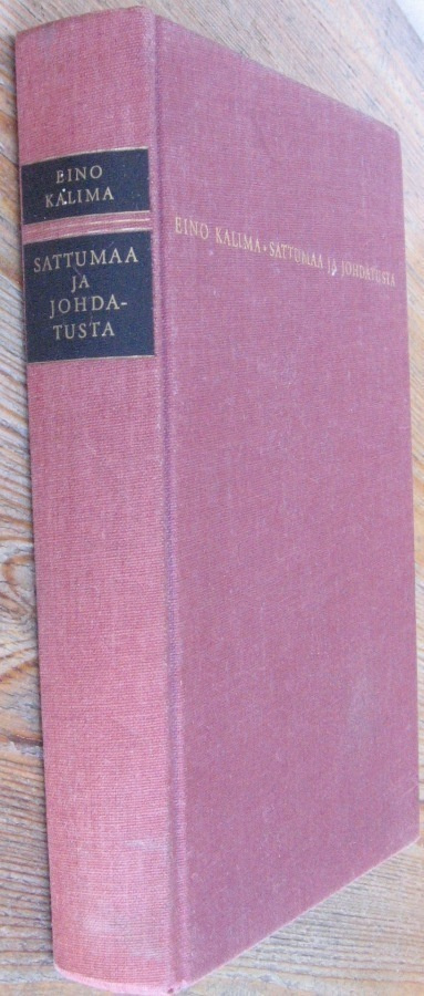 Eino Kalima: Sattumaa ja johdatusta, Wsoy 1962. 2p. 339 s.