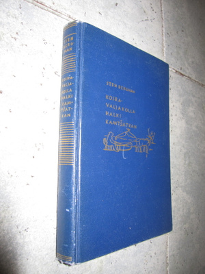 Sten Bergman : Koiravaljakolla halki Kamtsatkan v 1929