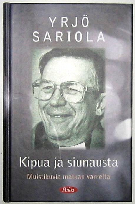 Kipua ja siunausta Yrjö Sariola
