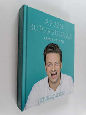 Jamie Oliver : Arjen superruokaa