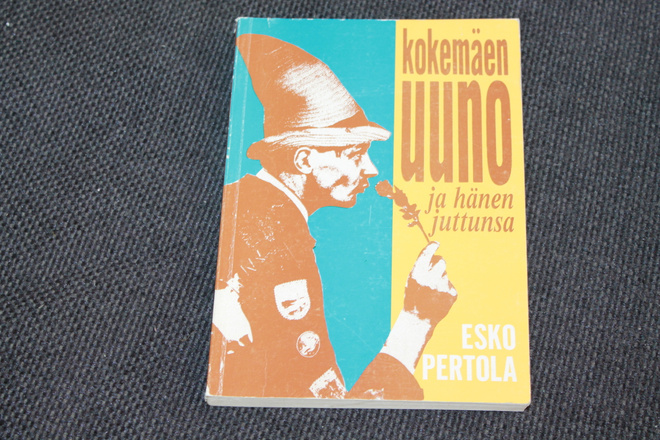 Esko Pertola - Kokemäen Uuno ja hänen juttunsa