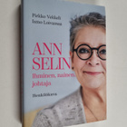 Ismo Loivamaa ym. : Ann Selin : ihminen, nainen, johtaja ... - pikkukuva 1