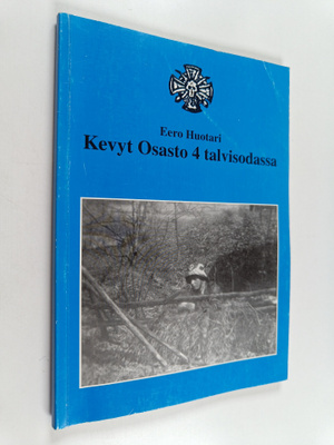 Eero Huotari : Kevyt osasto 4 talvisodassa