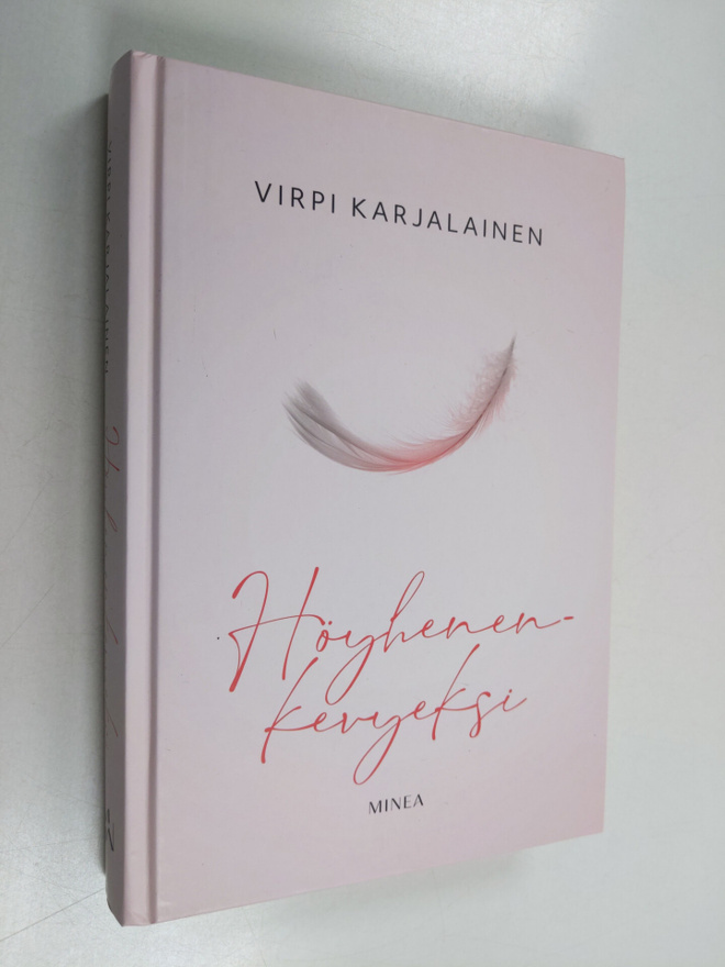 Virpi Karjalainen : Höyhenenkevyeksi
