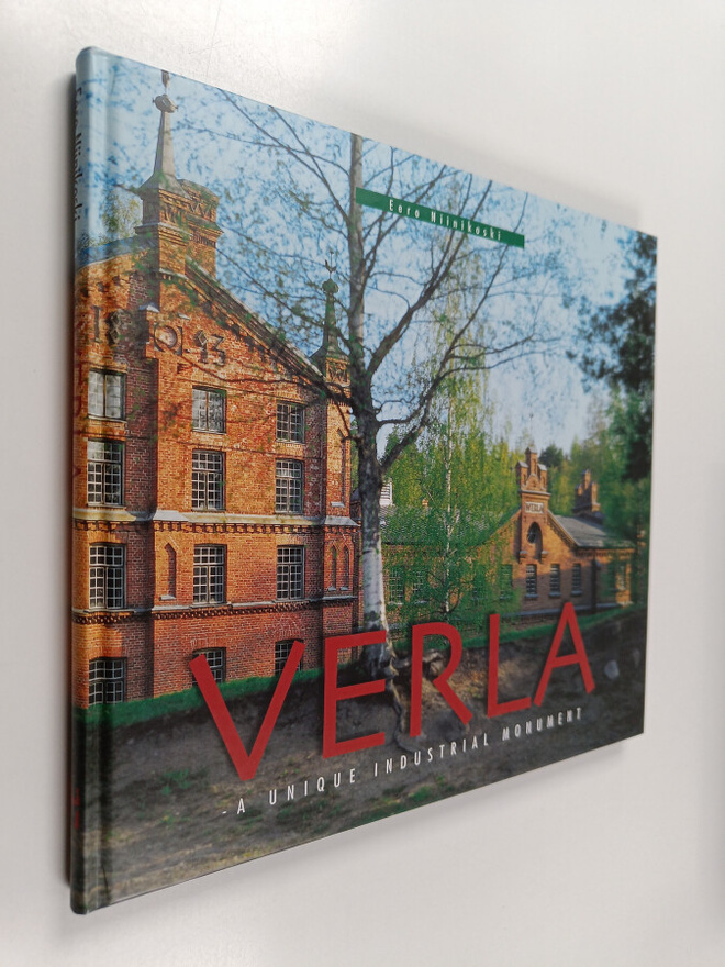 Eero Niinikoski : Verla : a unique industrial monument