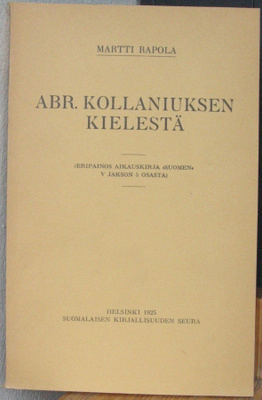 Martti Rapola: Abr. Kollaniuksen kielestä, SKS 1925.