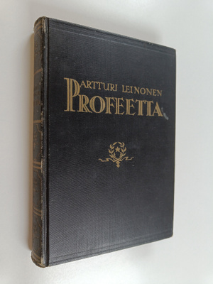 Artturi Leinonen : Profeetta : romaani