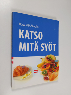 Howard M. Shapiro : Katso mitä syöt