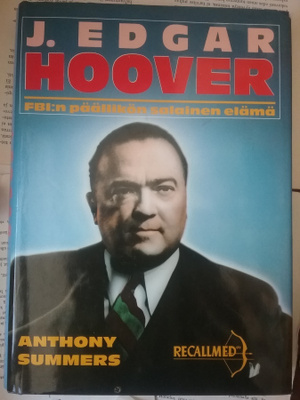 Anthony Summers - J. Edgar Hoover: FBI:n päällikön... (sid.)