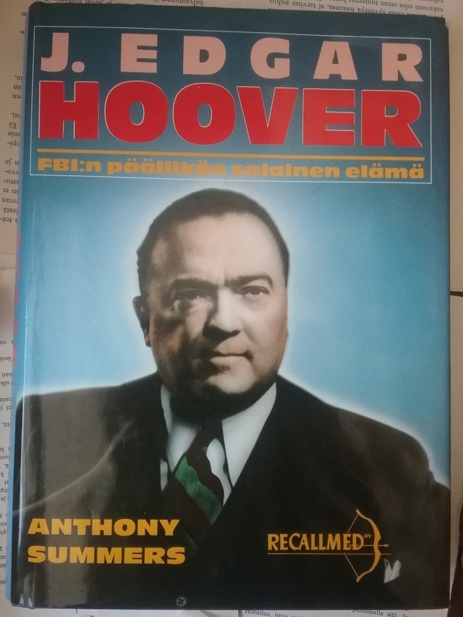 Anthony Summers - J. Edgar Hoover: FBI:n päällikön... (sid.)