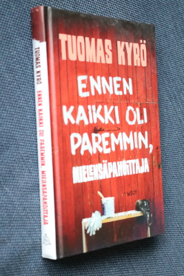 Tuomas Kyrö : Ennen kaikki oli paremmin, mielensäpahoittaja