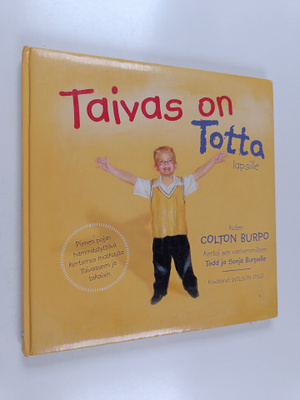 Colton Burpo : Taivas on totta lapsille, kuten Colton Bur...