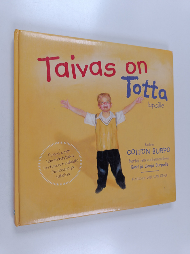 Colton Burpo : Taivas on totta lapsille, kuten Colton Bur...