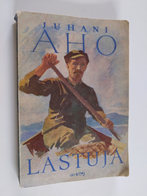 Juhani Aho : Lastuja : Valikoima kouluja varten