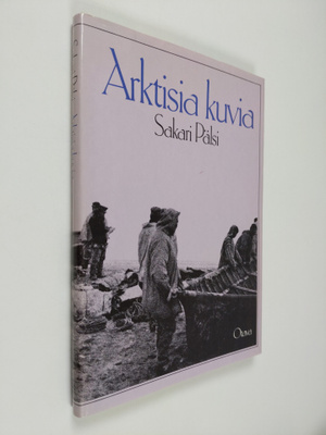 Sakari Pälsi : Arktisia kuvia : alkeellisia taideteoksia ...